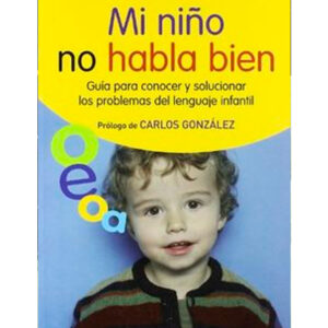 Guía Para Conocer y Solucionar los Problemas del Lenguaje Infantil